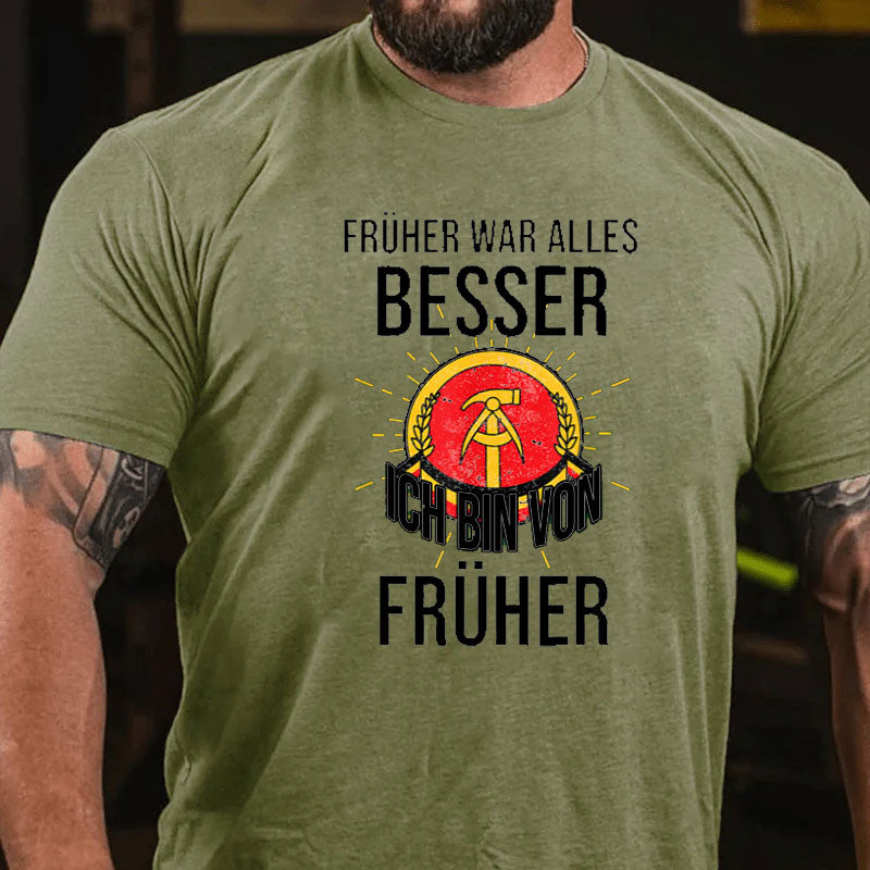 Früher war alles besser ich bin von früher T-Shirt