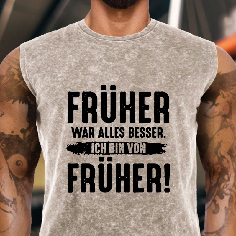 Früher War Alles Besser Ich Bin Von Früher Tank Top