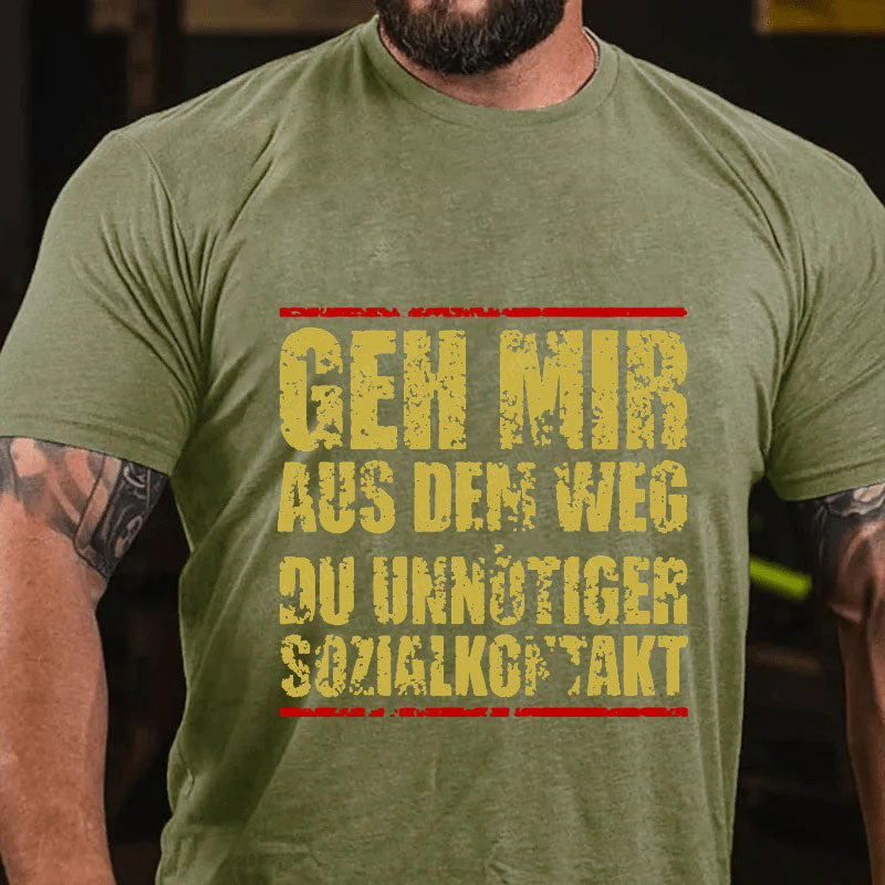 Geh Mir Aus Dem Weg Du Unnötiger Sozialkontakt T-Shirt