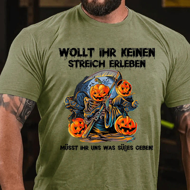 Wollt ihr keinen Streich erleben, müsst ihr uns was Süßes geben T-Shirt