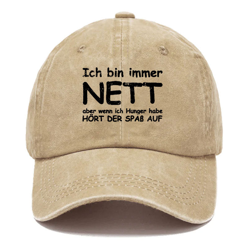 Ich Bin Immer Nett Aber Wenn Ich Hunger Habe Hört Der Spaβ Auf Baseball Cap