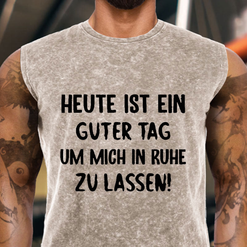 Heute Ist Ein Guter Tag Um Mich In Ruhe Zu Lassen Tank Top