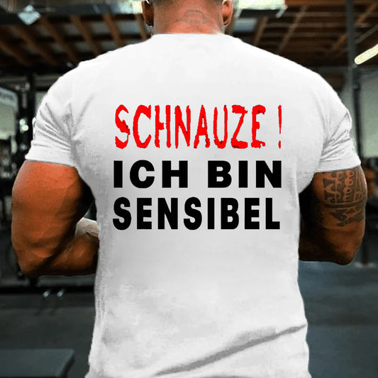 Schnauze ich bin sensibel T-Shirt