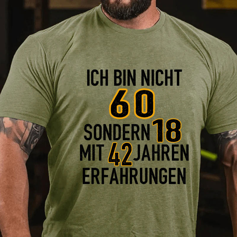 Personalisiert Ich bin nicht ... sondern 18 mit ... Jahren Erfahrungen T-Shirt