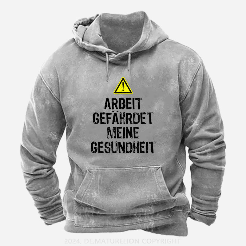 Arbeit gefährdet meine Gesundheit Männer Hoodie