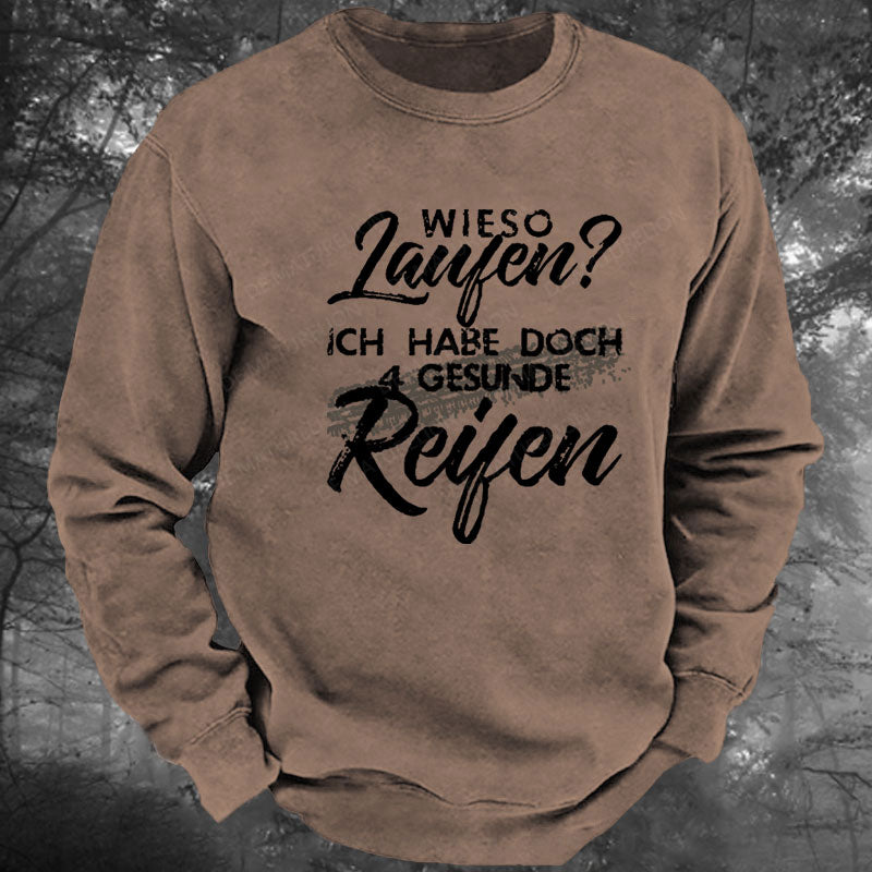 Wieso Laufen Ich Habe Doch 4 Gesunde Reifen Gewaschenes Sweatshirt