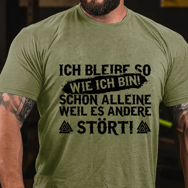 Ich bleib so wie ich bin T-Shirt