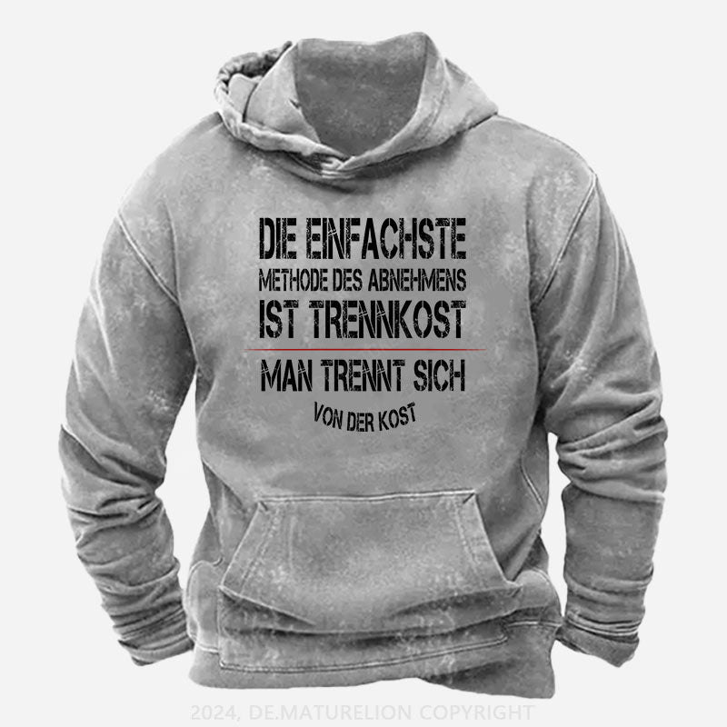 Die einfachste Methode des Abnehmens ist Trennkost – man trennt sich von der Kost Hoodie