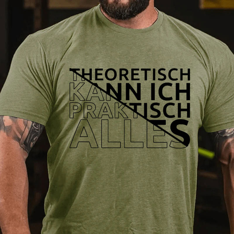 Theoretisch Kann Ich Praktisch Alles T-Shirt