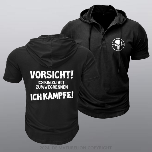 Maturelion Vorsicht Ich Bin Zu Alt Zum Wegrennen Ich Kämpfe Kapuze T-Shirt