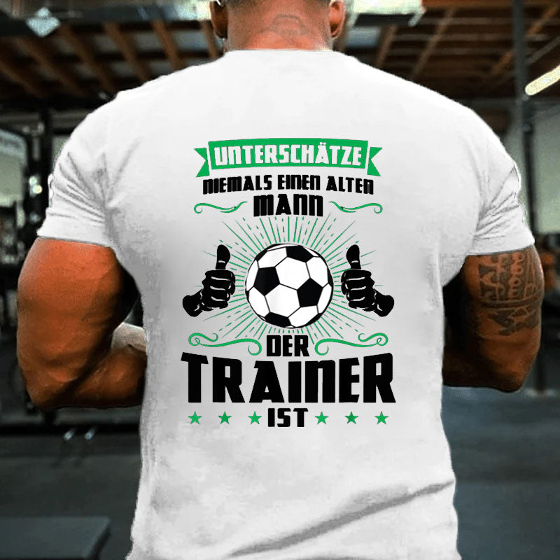 Ein alter Mann der Trainer Fußball Trainer Sport T-Shirt