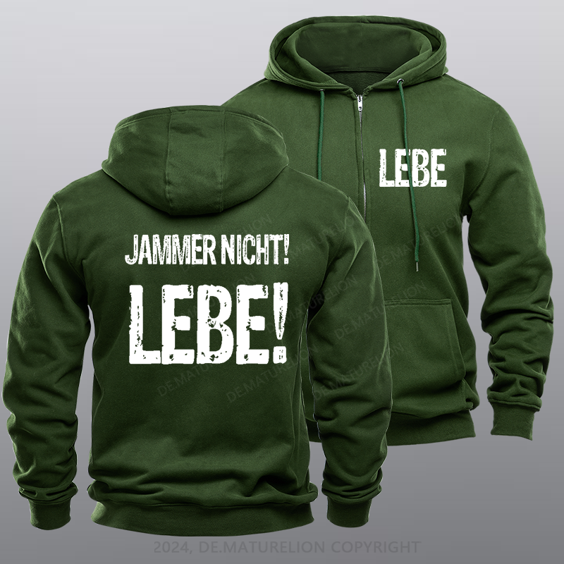 Maturelion Jammer Nicht! Lebe Reißverschluss Hoodie