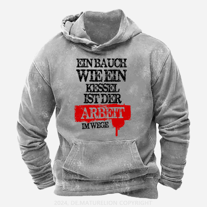 Ein Bauch wie ein Kessel ist der Arbeit im Wege Hoodie