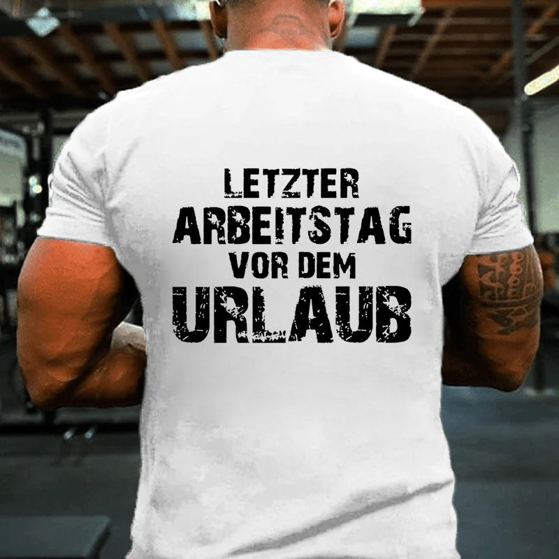 Letzter Arbeitstag vor dem Urlaub T-Shirt