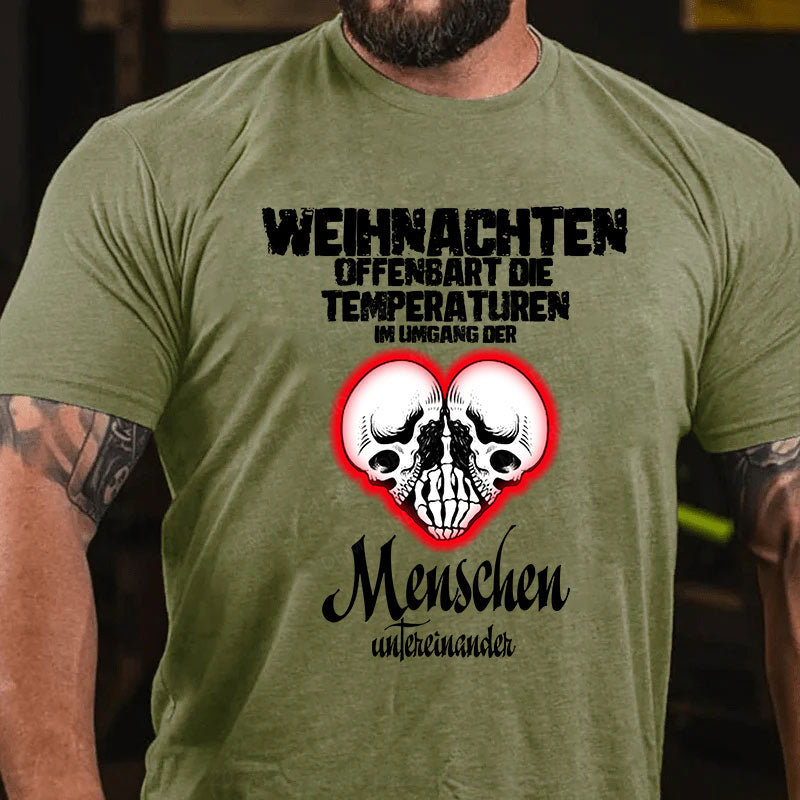 Weihnachten offenbart die Temperaturen im Umgang der Menschen untereinander T-Shirt