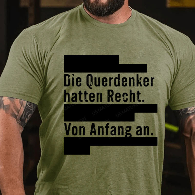 Die Querdenker hatten Recht. Von Anfang an. T-Shirt