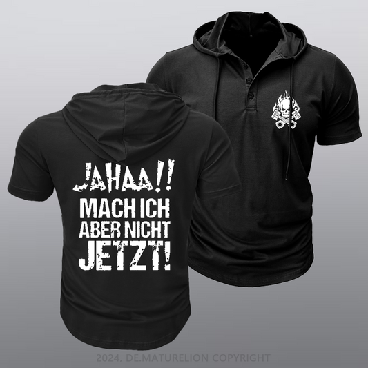 Maturelion Jahaa!! Mach Ich Aber Nicht Jetzt Kapuze T-Shirt