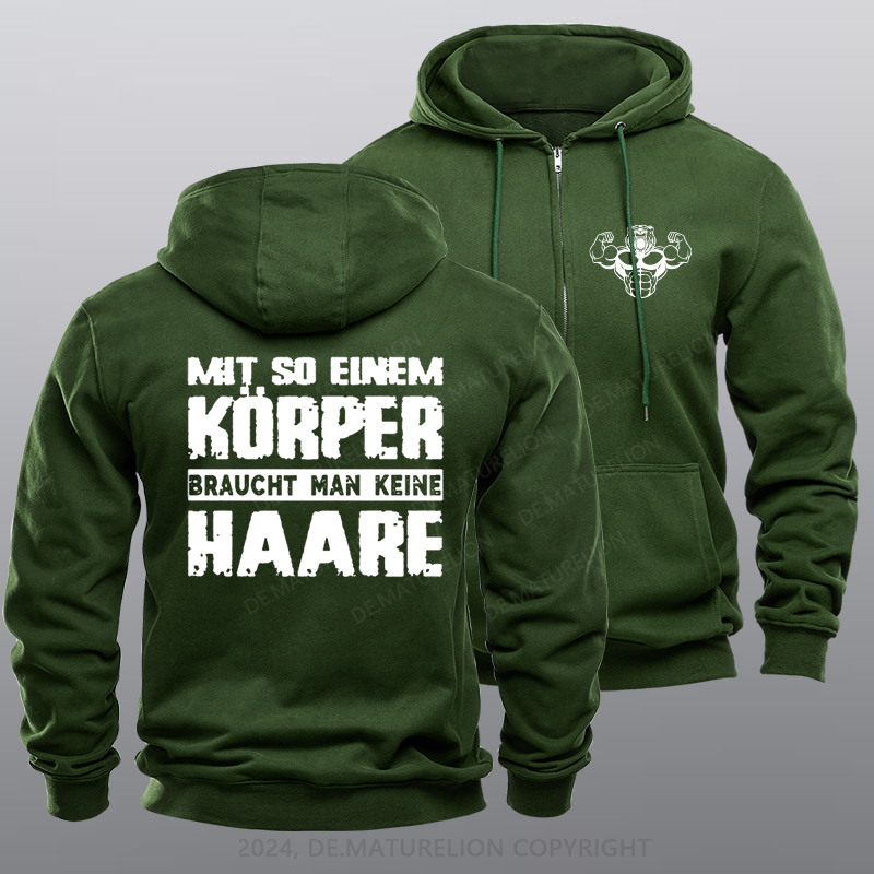 Maturelion Mit So Einem Körper Braucht Man Keine Haare Reißverschluss Hoodie