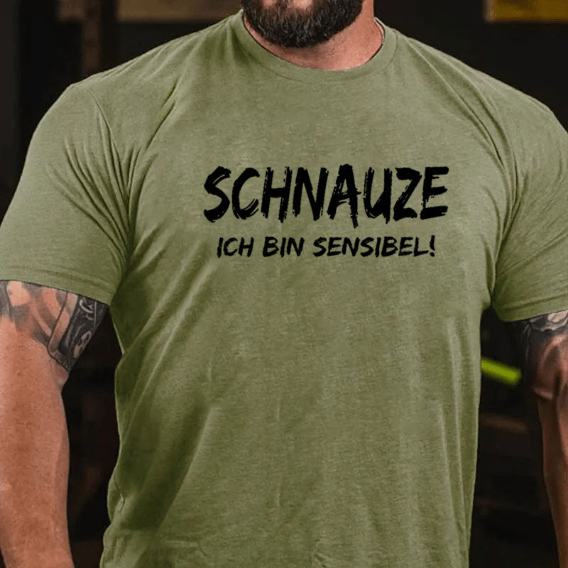 Schnauze Ich Bin Sensibel! T-Shirt