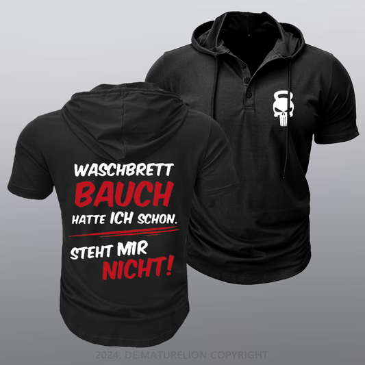 Maturelion Waschbrett Bauch Hatte Ich Schon Steht Mir Nicht Kapuze T-Shirt