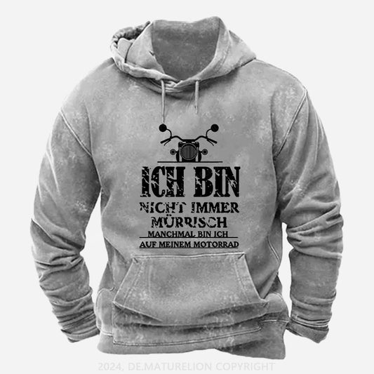 Ich bin nicht immer mürrisch. Manchmal bin ich auf meinem Motorrad Hoodie