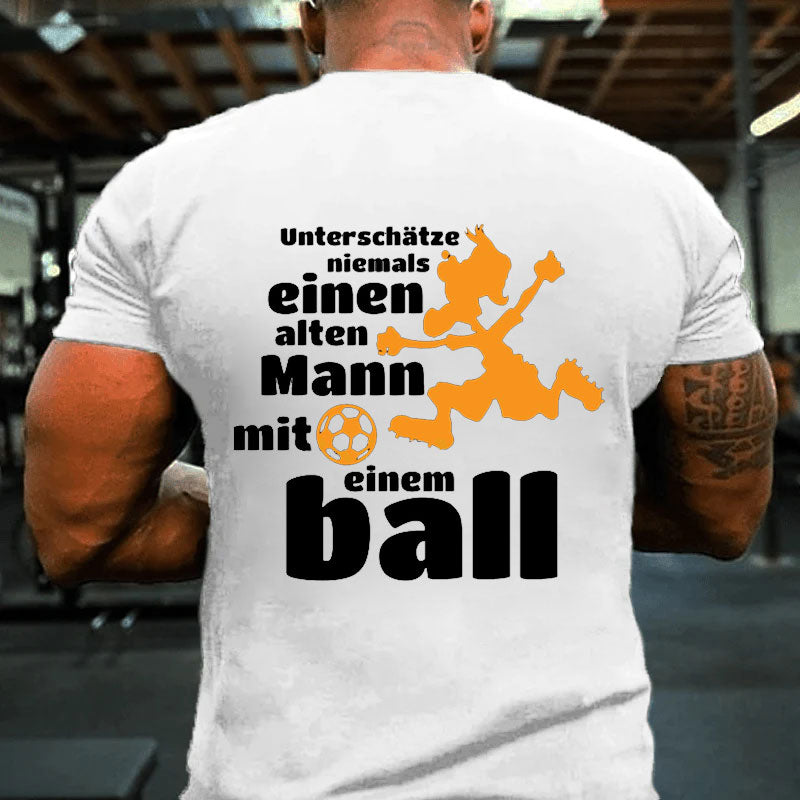 Fußball Alter Mann Lustig Fußballer T-Shirt