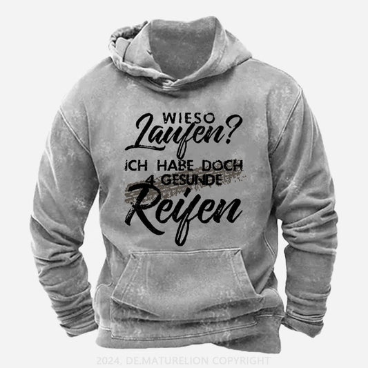 Wieso Laufen Ich Habe Doch 4 Gesunde Reifen Hoodie