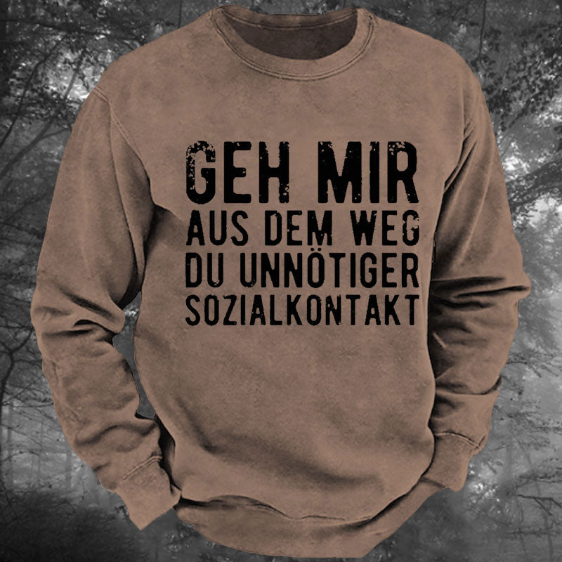 Geh Mir Aus Dem Weg Du Unnötiger Sozialkontakt Gewaschenes Sweatshirt