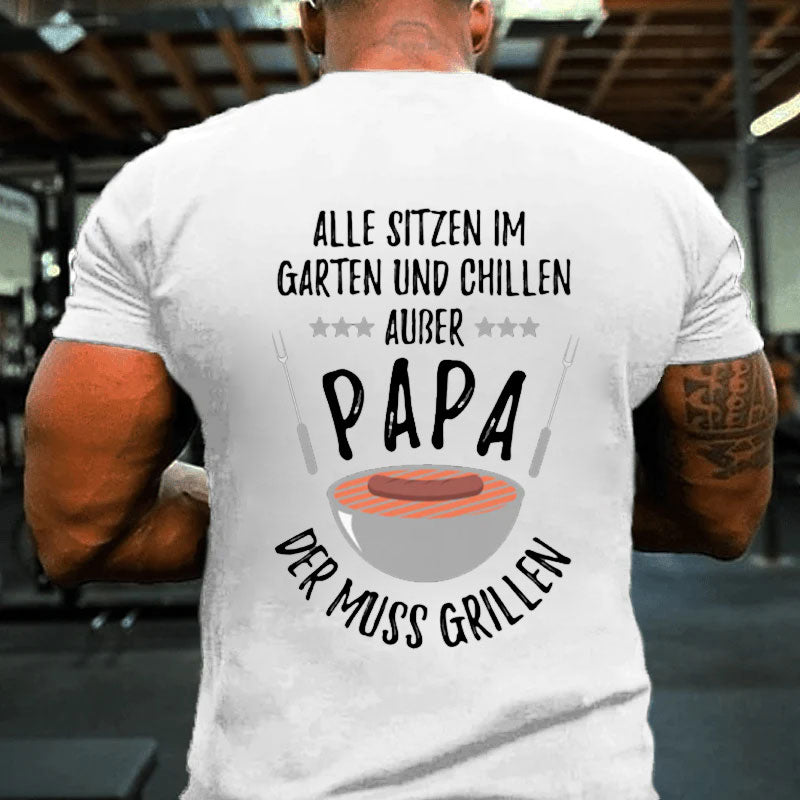 Papa muss grillen draußen T-Shirt