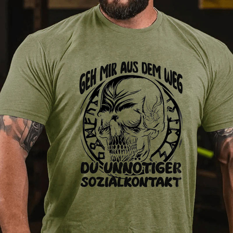 Geh Mir Aus Dem Weg Du Unnotiger Sozialkontakt T-Shirt