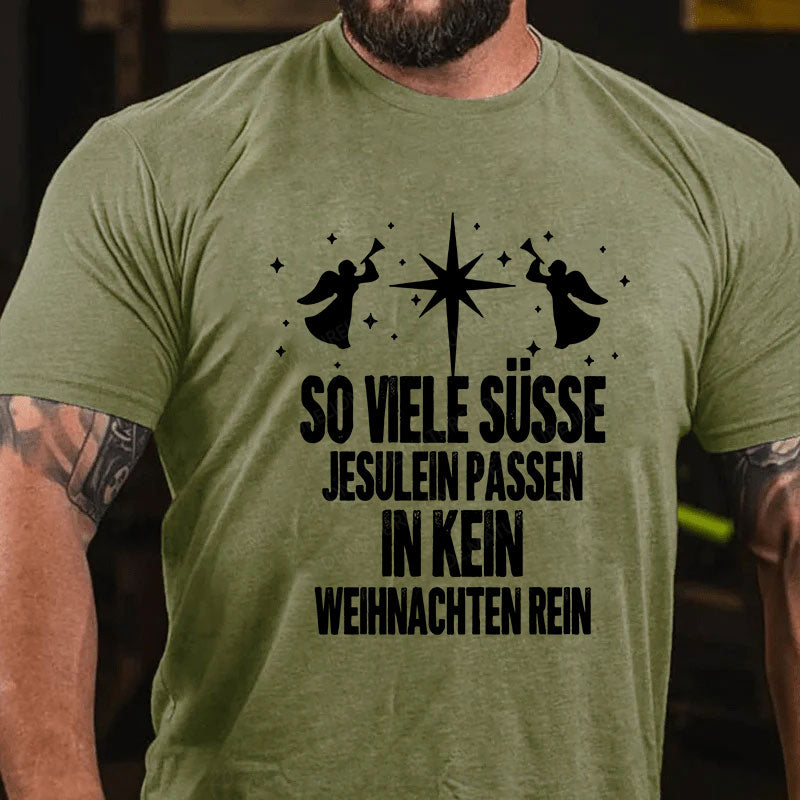 So viele süsse Jesulein passen in kein Weihnachten rein T-Shirt