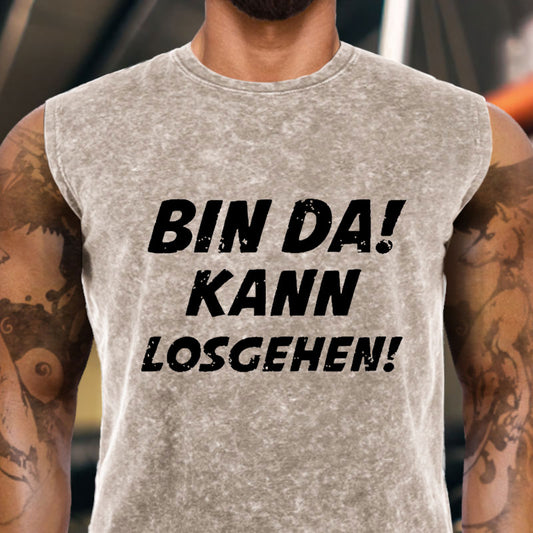 Bin Da Kann Losgehen Tank Top