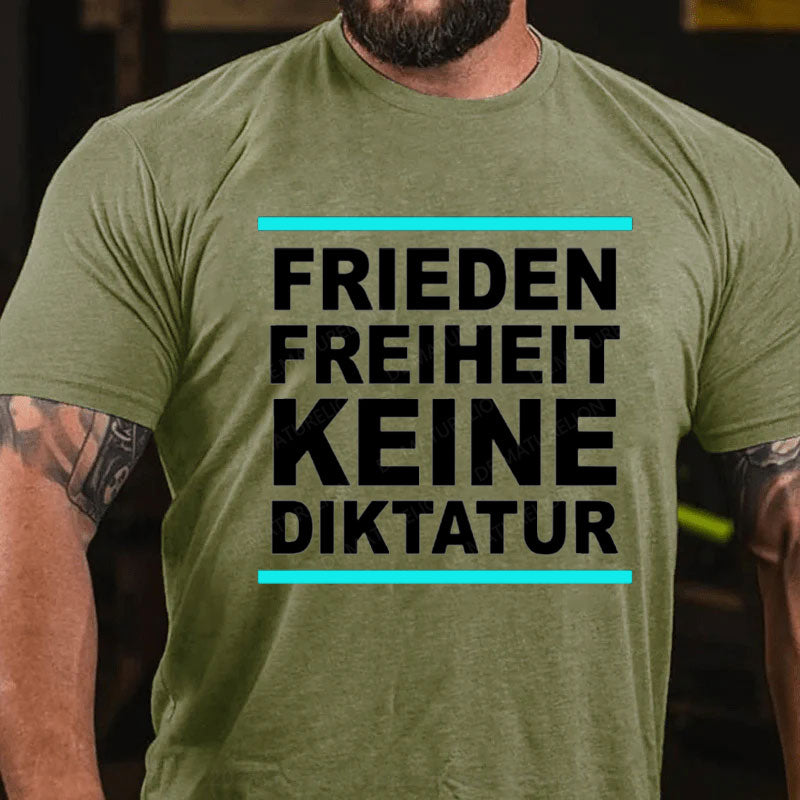 Frieden Freiheit Keine Diktatur T-Shirt