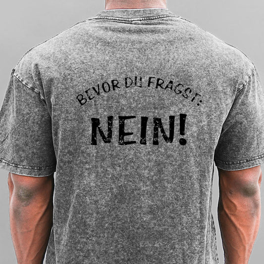 Bevor Du Fragst Nein Gewaschene Vintage T-Shirt