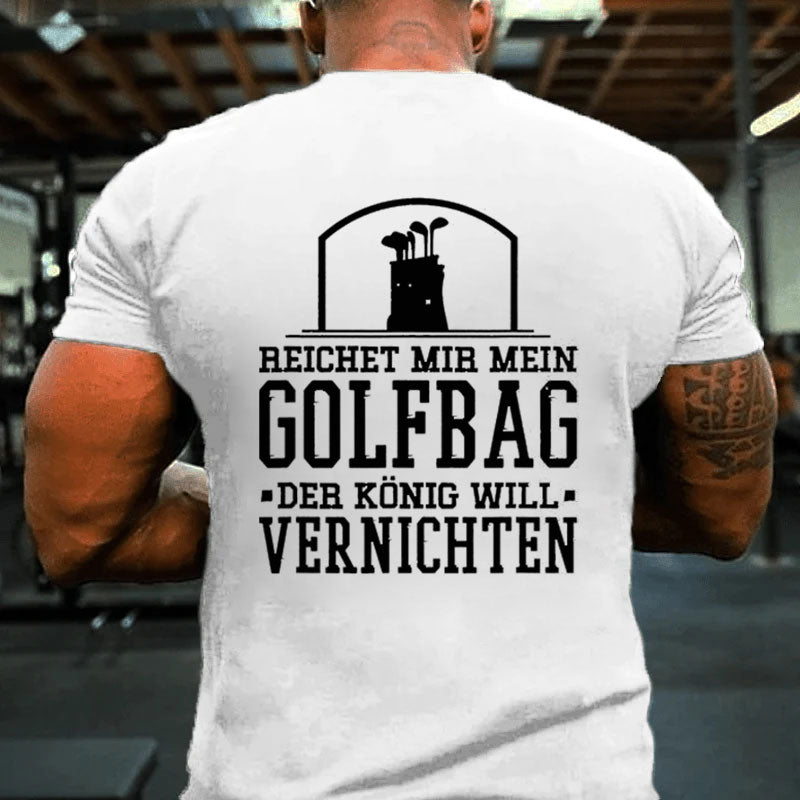 Reichet Mir Mein Golfbag T-Shirt