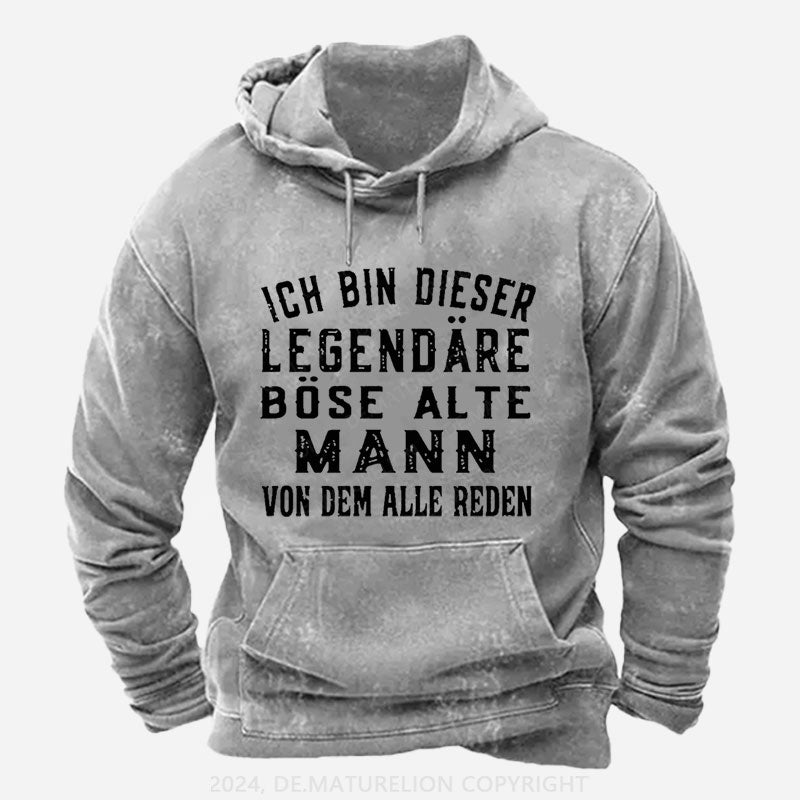 Ich Bin Dieser Legendäre Böse Alte Mann Von Dem Alle Reden Hoodie