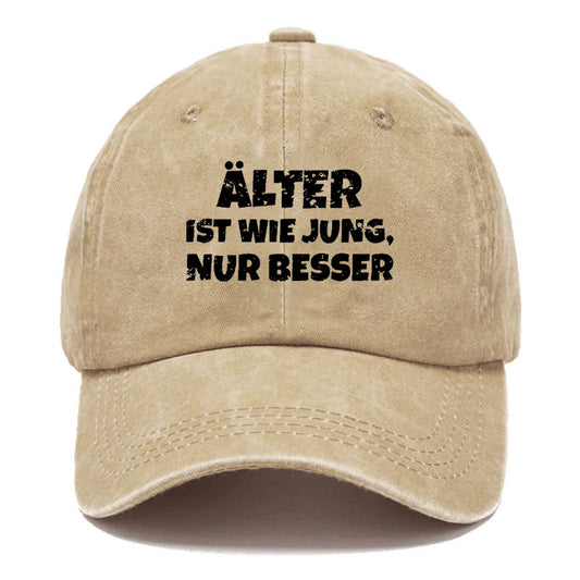 Alter Ist Wie Jung, Nur Besser Baseball Cap