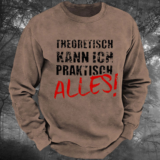 Theoretisch Kann Ich Praktisch Alles Gewaschenes Sweatshirt