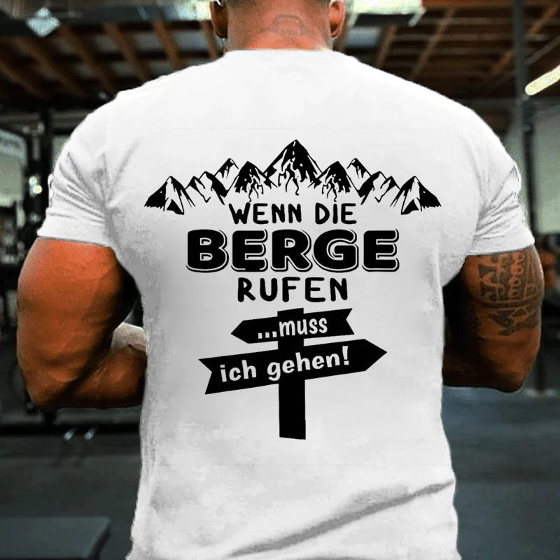 Wenn die Berge rufen muss ich gehen Shirt T-Shirt