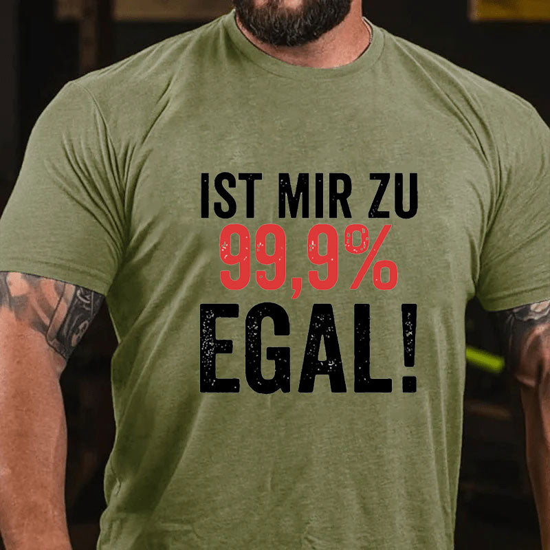 Ist Mir Zu 99,9% Egal T-Shirt