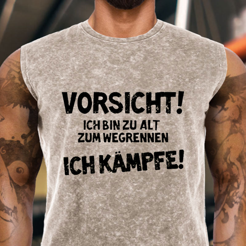 Vorsicht Ich Bin Zu Alt Zum Wegrennen Ich Kämpfe Tank Top