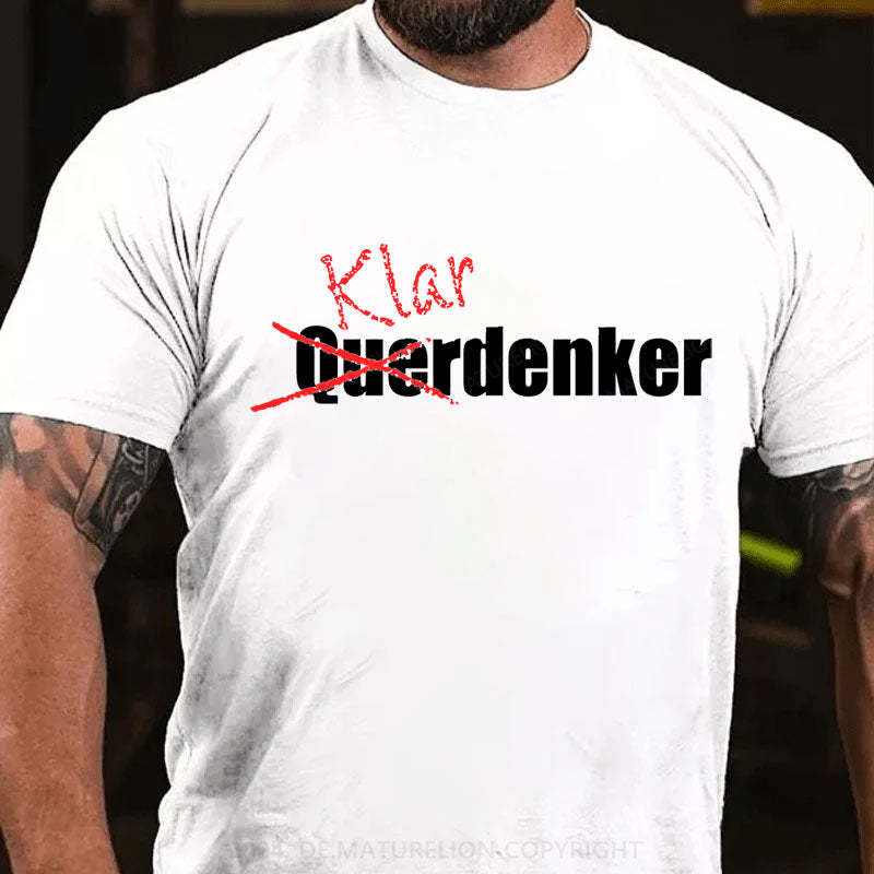 Nicht Querdenker Sondern Klardenker T-Shirt