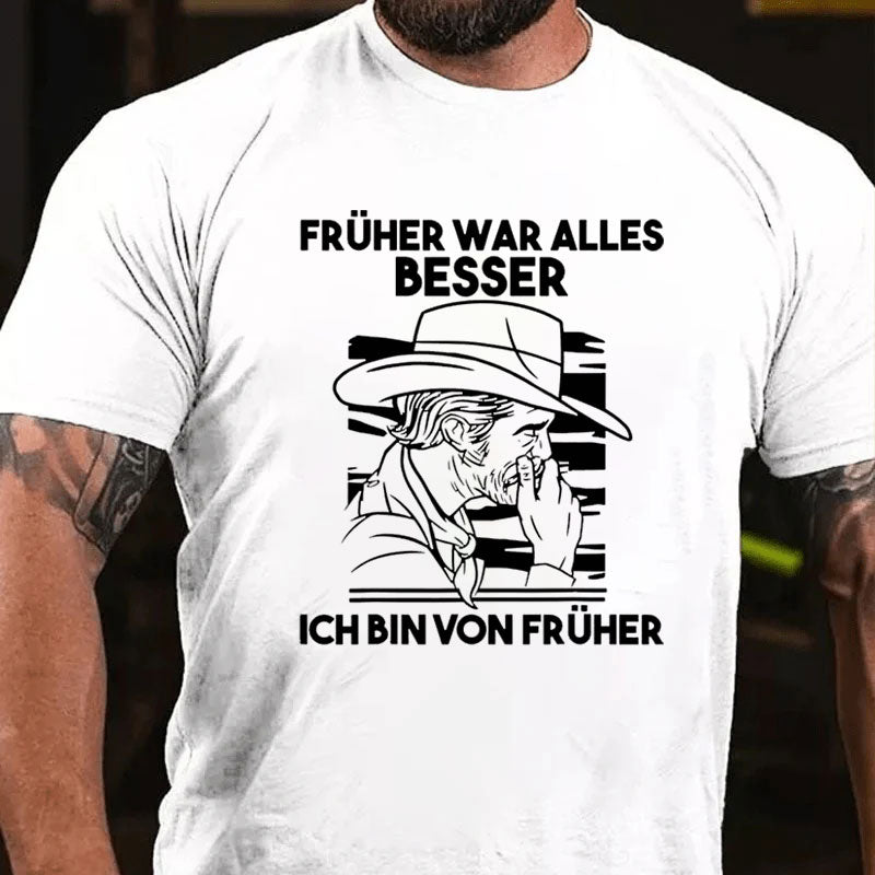 Früher war alles Besser T-Shirt