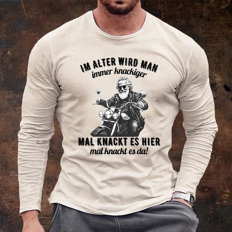 Im Alter wird man immer knackiger Langarm Shirt