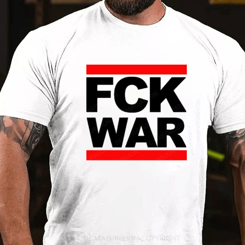 FCK WAR T-Shirt