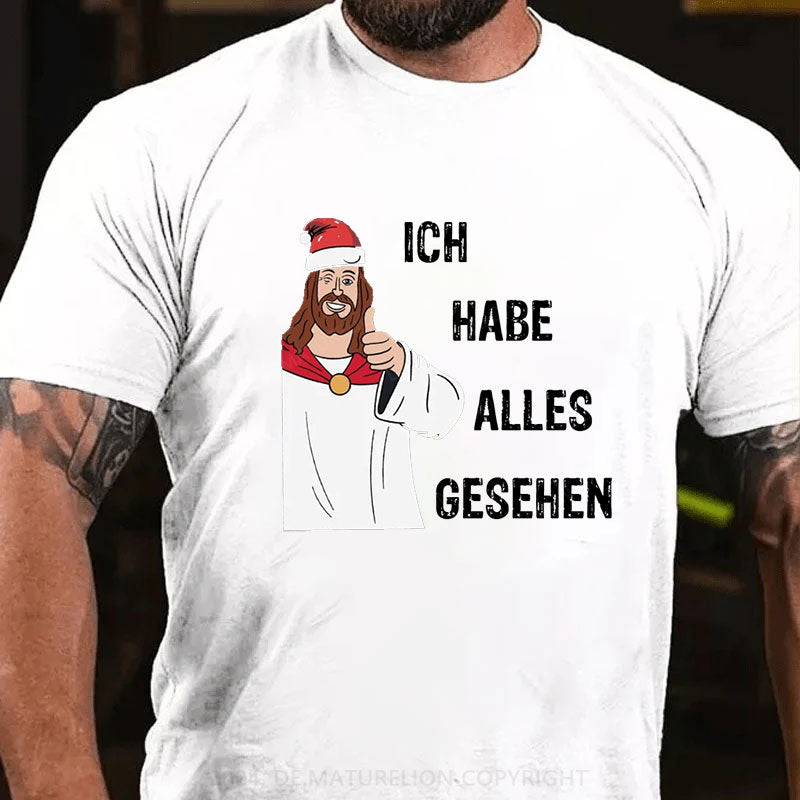 Ich habe alles gesehen Weihnachten T-Shirt