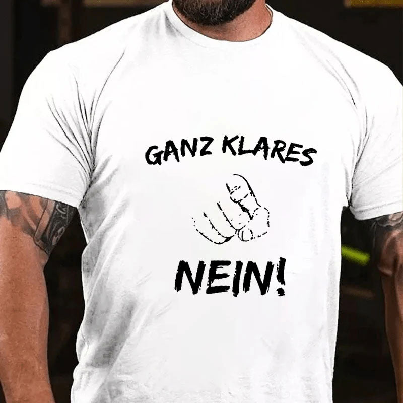 Ganz Klares Nein T-Shirt