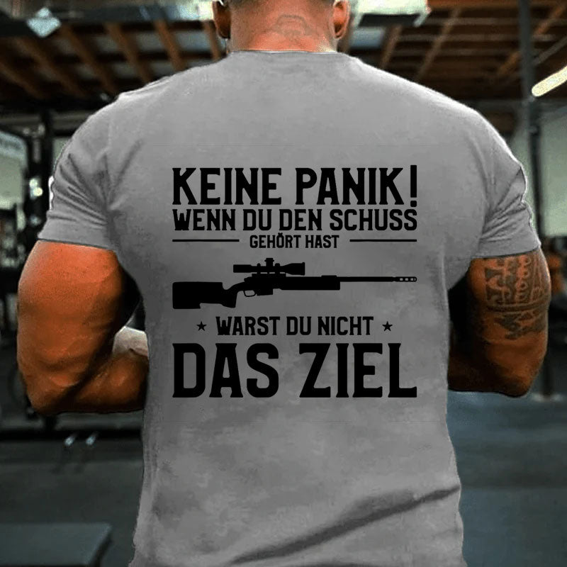 Keine Panik! Wenn Du den Schuss nicht gehört hast für Jäger T-Shirt