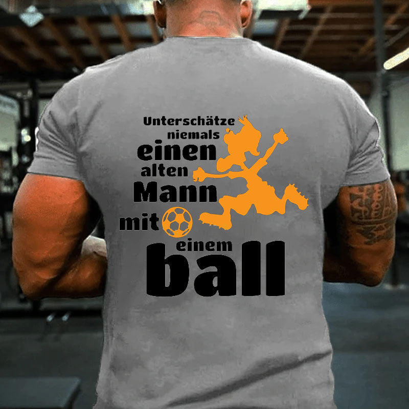 Fußball Alter Mann Lustig Fußballer T-Shirt