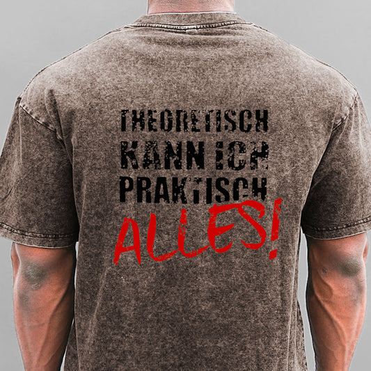 Theoretisch Kann Ich Praktisch Alles Gewaschene Vintage T-Shirt